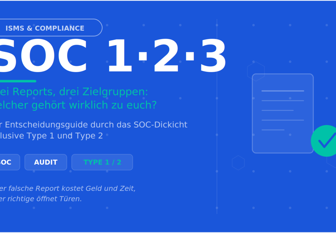 SOC 1, 2 oder 3: Welchen Report euer Kunde wirklich meint