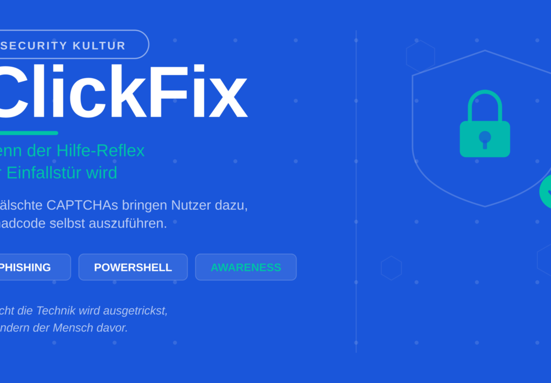 ClickFix – Wenn der Hilfe-Reflex zur Einfallstür wird